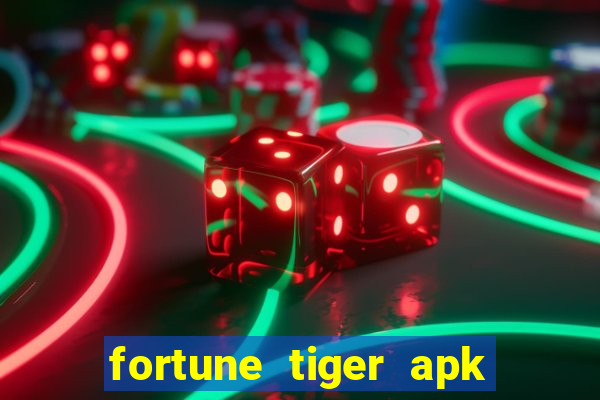 fortune tiger apk dinheiro infinito